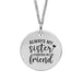 Always My Sister Forever My Friend Personalised Sterling Silver Pendant Necklace - Jewellery - Bumbletree - Bumbletree