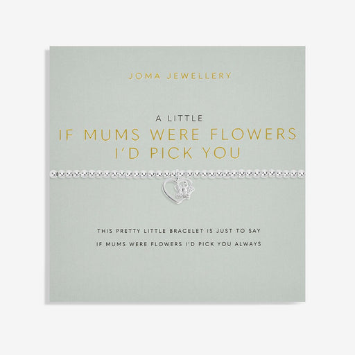 Joma Jewellery A Little 'If Mum's Were Flowers I'd Pick You' Bracelet - Jewellery - Joma Jewellery - Bumbletree